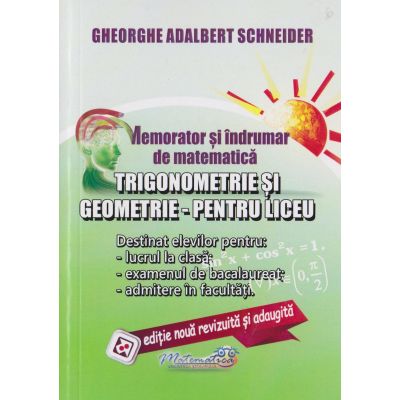 Trigonometrie și geometrie. Memorator și îndrumar. Liceu