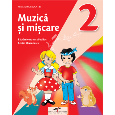 MUZICĂ ȘI MIȘCARE. Manual. Clasa a II-a
