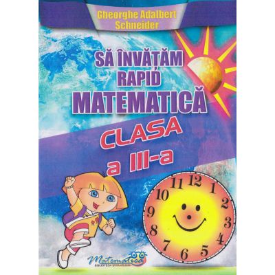 MATEMATICĂ. Să învățăm rapid. Clasa a III-a