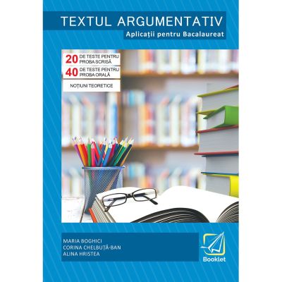 TEXTUL ARGUMENTATTIV. Aplicații. Bacalaureat