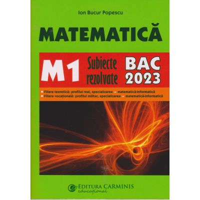 MATEMATICĂ M1. Subiecte rezolvate. BAC 2023