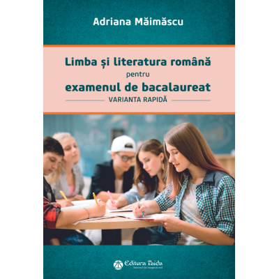 Limba și literatura română. Bacalaureat. Varianta rapidă