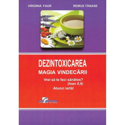 DEZINTOXICAREA. MAGIA VINDECĂRII