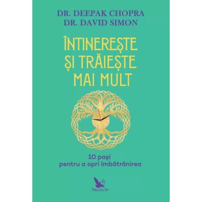 ÎNTINEREȘTE ȘI TRĂIEȘTE MAI MULT