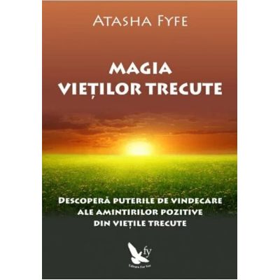 MAGIA VIEȚILOR TRECUTE
