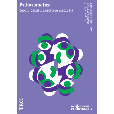 PSIHOSOMATICA. Teorii, cazuri, descriere medicală