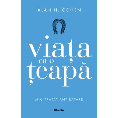 VIAȚA CA O ȚEAPĂ