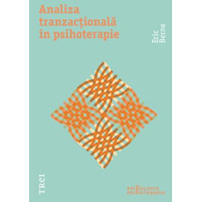 ANALIZA TRANZACȚIONALĂ ÎN PSIHOTERAPIE