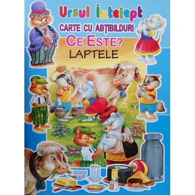 Ce este? Laptele. Ursul înțelept. Carte cu abțibilduri