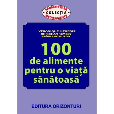 100 de alimente pentru o viață sănătoasă