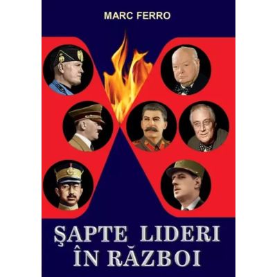 ȘAPTE LIDERI ÎN RĂZBOI
