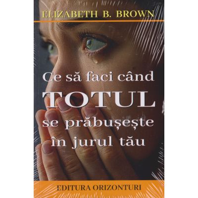 Ce să faci când TOTUL se prăbușește în jurul tău