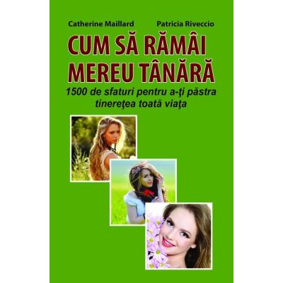 Cum să rămâi mereu tânără