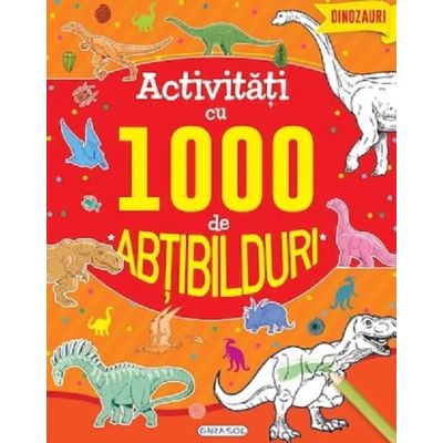 Activități cu 1000 de abțibilduri. Dinozauri