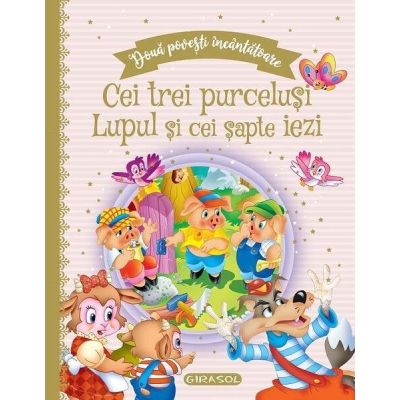 Cei trei purceluși / Lupul și cei șapte iezi. Două povești încântătoare