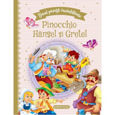 Pinocchio / Hansel și Gretel. Două povești încântătoare