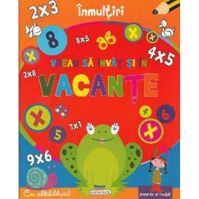 Înmulțiri. Vreau să învăț și în vacanțe