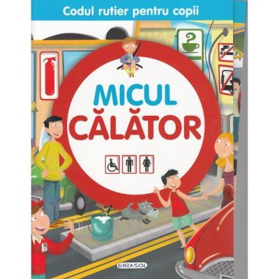 Micul călător. Codul rutier pentru copii