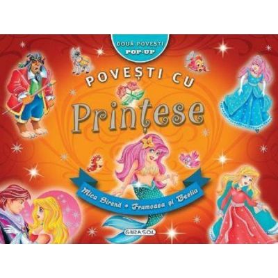 Povești cu Prințese. Mica sirenă. Frumoasa și Bestia. Carte Pop up