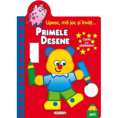 Primele desene. Lipesc, mă joc și învăț...