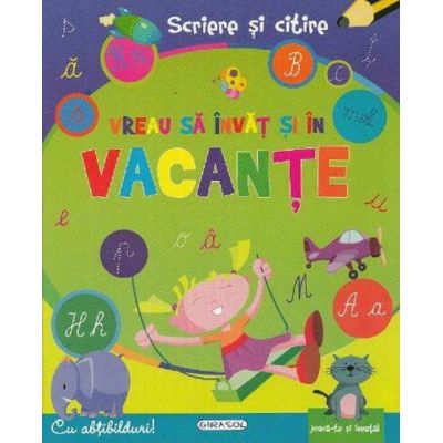 Scriere și citire. Vreau să învăt și în vacanțe