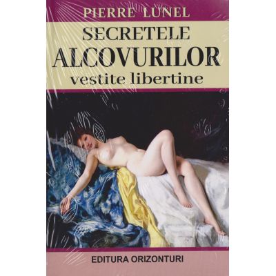 Secretele alcovurilor vestite libertine