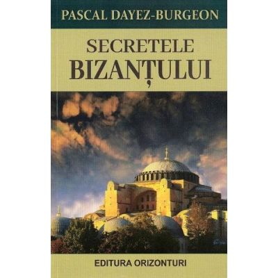 SECRETELE BIZANȚULUI