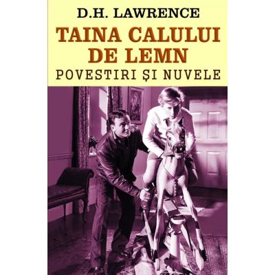 Taina calului de lemn. Povestiri și nuvele