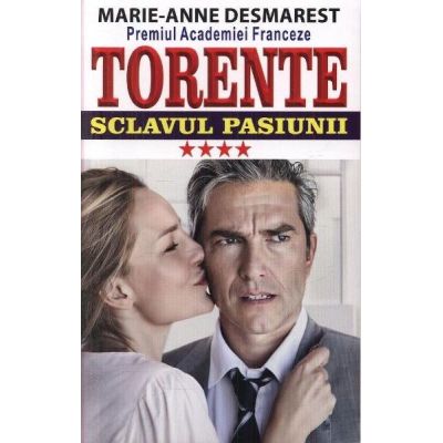 Torente. Vol. 4. Sclavul pasiunii