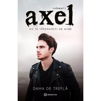 Axel. Vol. 1. Nu te îndrăgosti de mine