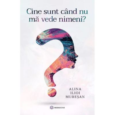 Cine sunt când nu mă vede nimeni?