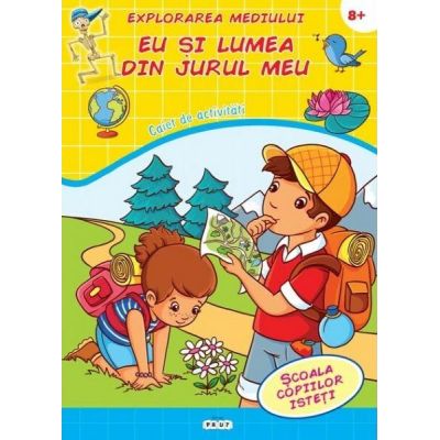 Eu și lumea din jurul meu. Explorarea mediului. 8+