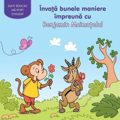 Învaţă bunele maniere împreună cu Benjamin Maimuţelul