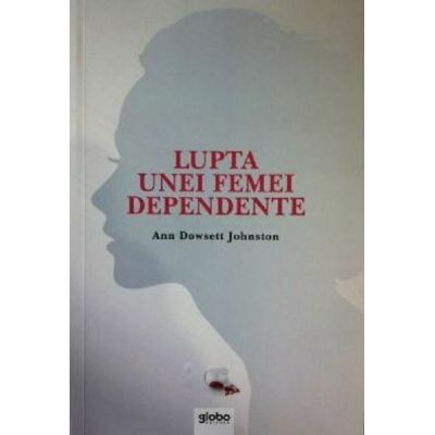 Lupta unei femei dependente