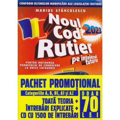 Pachet Legislație rutieră 2023+CD. Noul cod rutier+Întrebări de examen explicate pentru categoriile A, B, BE, A1 și A2