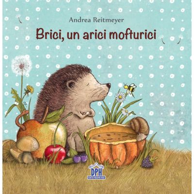 Brici, un arici mofturici