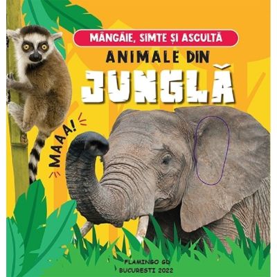 Animale din junglă. Mângâie, simte şi ascultă