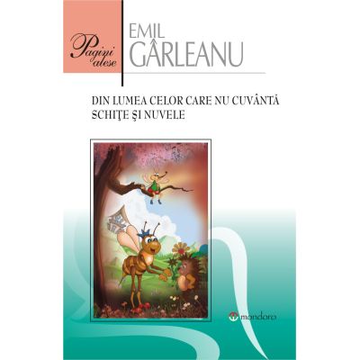 Din lumea celor care nu cuvântă. Schițe și nuvele