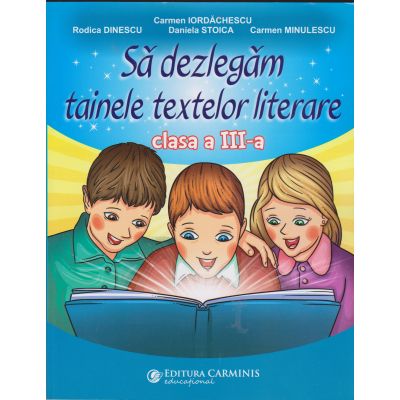 Să dezlegăm tainele textelor literare. Clasa a III-a. L3AL