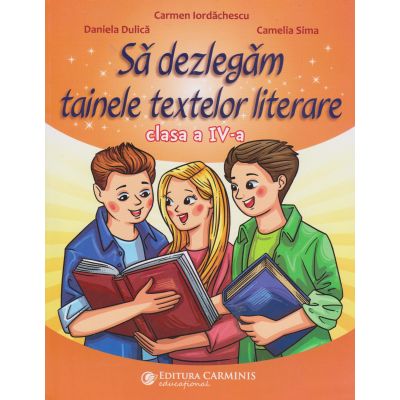 Să dezlegăm tainele textelor literare. Clasa a IV-a. L4AL