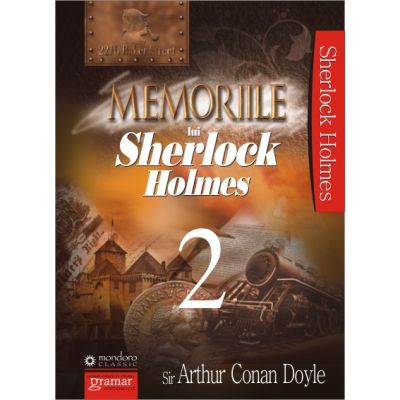 Memoriile lui Sherlock Holmes. Vol. 2