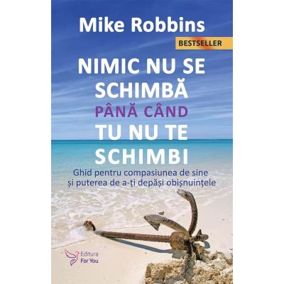 Nimic nu se schimbă până când tu nu te schimbi