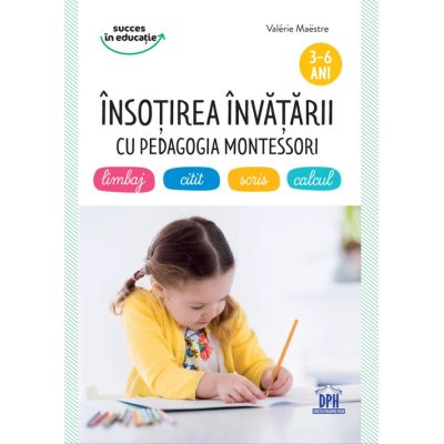 Însoțirea învățarii cu pedagogia Montessori