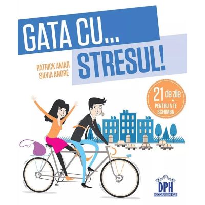 Gata cu... stresul!