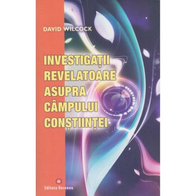 Investigații revelatoare asupra câmpului conștiinței