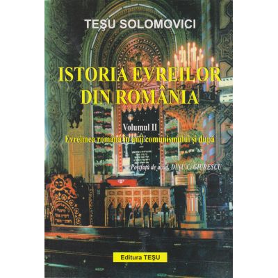 Istoria evreilor din România. Vol. II