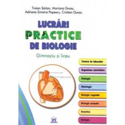 Lucrări practice de biologie. Gimnaziu și liceu