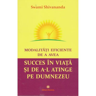Modalități eficiente de a avea succes în viațî și de a-l atinge pe Dumnezeu