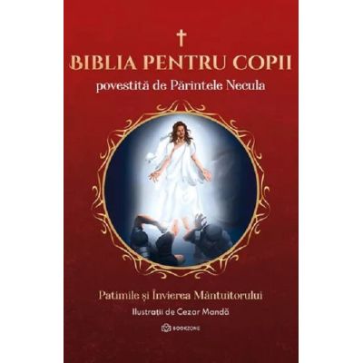 Biblia pentru copii povestită de Părintele Necula Vol. III