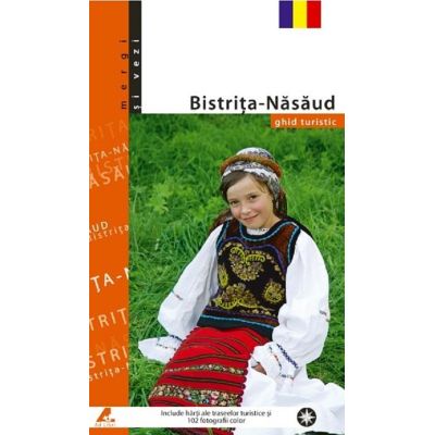 Bistrița-Năsăud. Ghid turistic